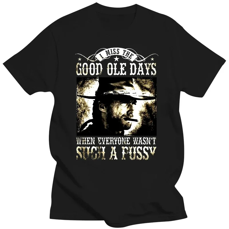 Men T shirt I Miss The Good Ole Days Clint Eastwood Black Size funny t-shirt novelty tshirt women heavyweight fashion Round Neck