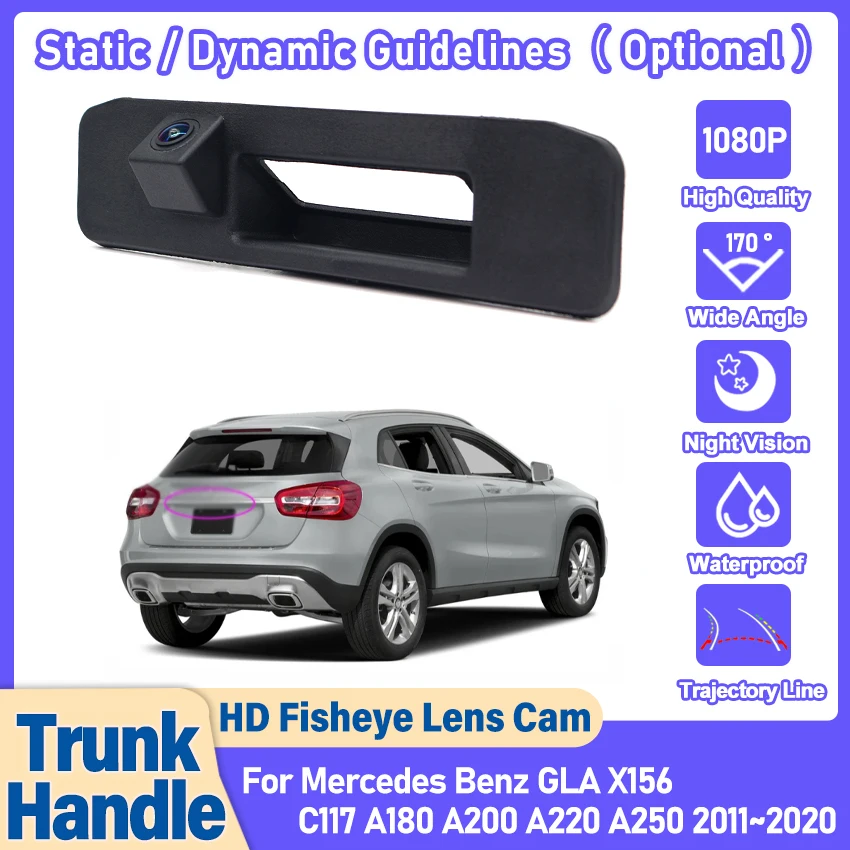 HD Rear View Parking Camera For Mercedes Benz GLA X156 C117 A180 A200 A220 A250 2011 ~ 2020 Waterproof Backup Reversing Camera