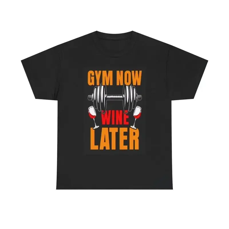 Gym Now Wine Later T Shirt Funny Heavy Cotton