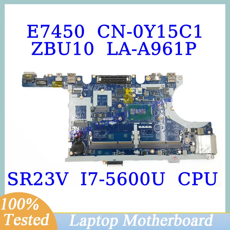 

CN-0Y15C1 0Y15C1 Y15C1 For Dell E7450 With SR23V I7-5600U CPU Mainboard ZBU10 LA-A961P Laptop Motherboard 100% Fully Tested Good