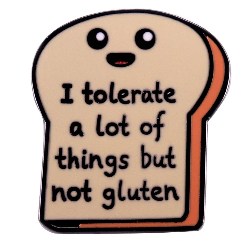 Cartoon Toast I tolerate a lot of things but not gluten Lapel Pins for Backpack Enamel Pin Brooch Clothes Badges Jewelry