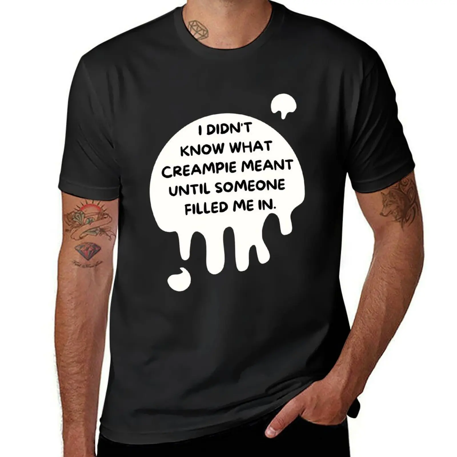 i didnt know what creampie meant until someone filled me in T-Shirt sports fans korean fashion funnys tees t shirts men