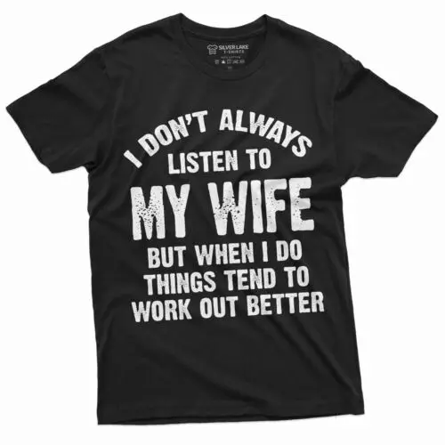 Listen to my Wife Funny Shirt Husband Tee Shirt Mens Funny marriage Tee Shirt T