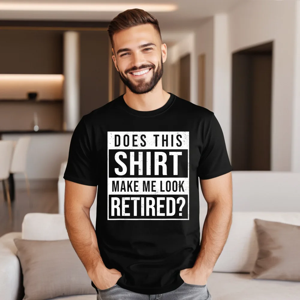 

Does This Shirt Make Me Birthday Tops Tees Short Sleeve Gift Idea All Cotton Autumn O-Neck Tshirts Party Tee-Shirt Hip Hop