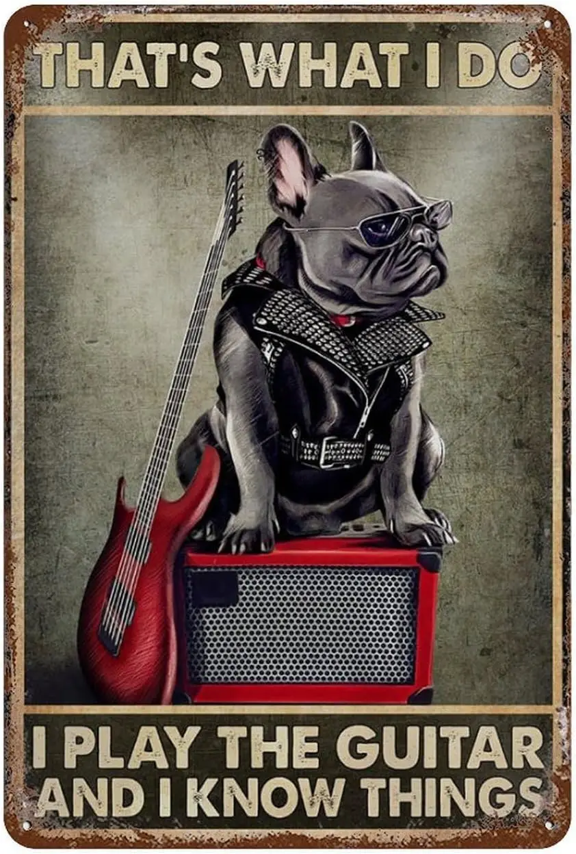 Funny Vintage Tin Sign Pug Rock, Electric Guitar Pug - That'S What I Do, I Play The Guitar, And I Know Things For Home, Liv sign