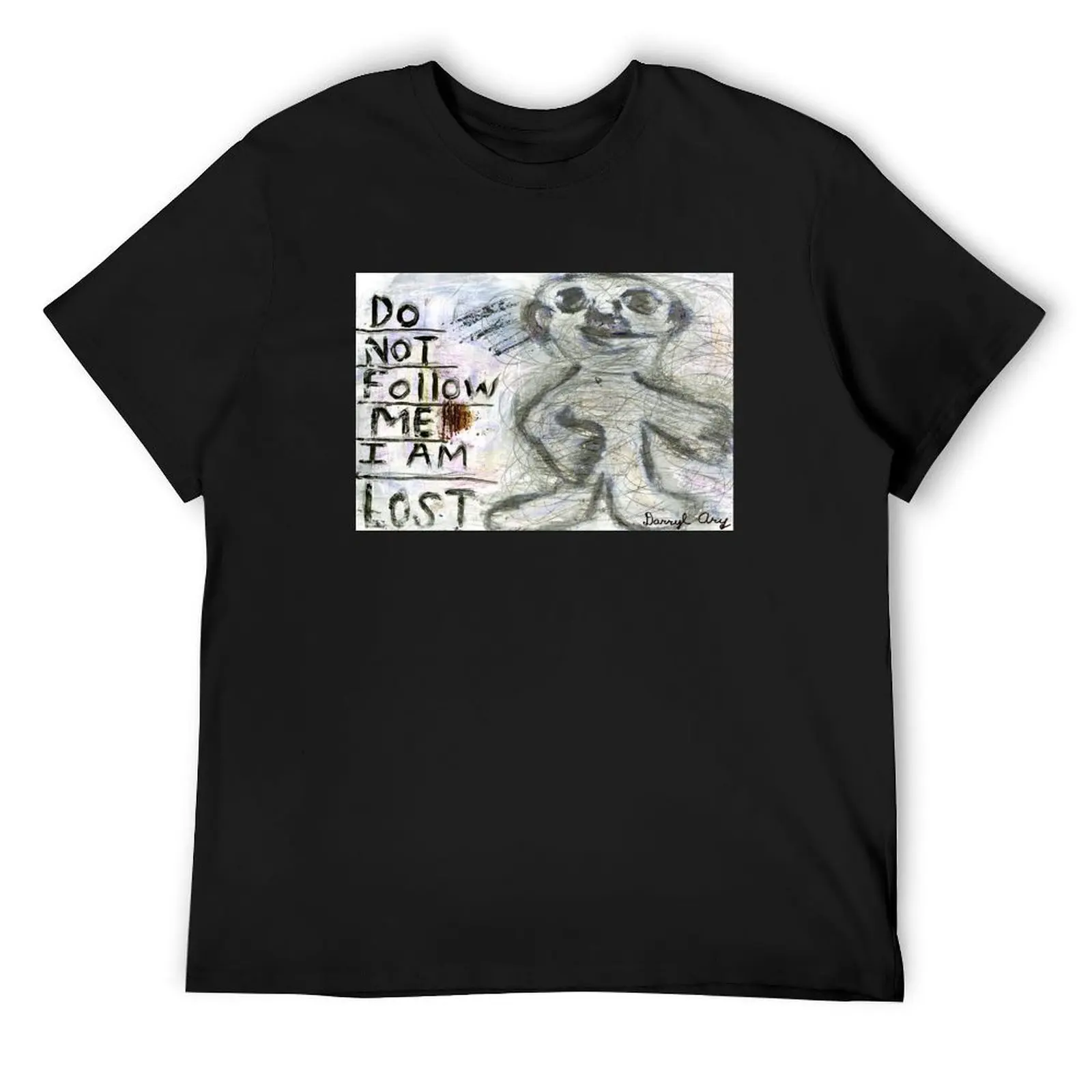 

Do Not Follow Me I Am Lost - Darryl Ary T-Shirt custom shirt anime t shirts oversizeds custom t shirt mens designer t shirt