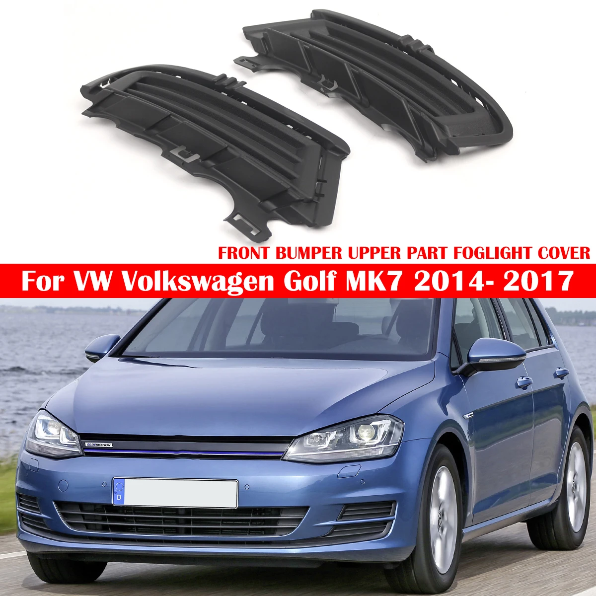 

1 Pair Car Front Bumper Upper Part Fog Light Grille Cover Grill For VW Volkswagen Golf MK7 2014-2017 5G0853211D 5G0853212D