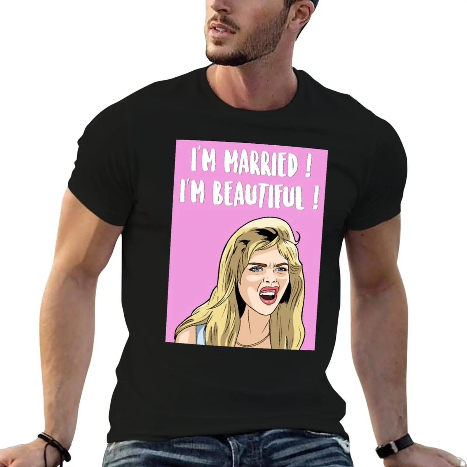 I'm Married ! I'm Beautiful ! - Tania Degano - Muriel's Wedding (1994 Film) T-Shirt