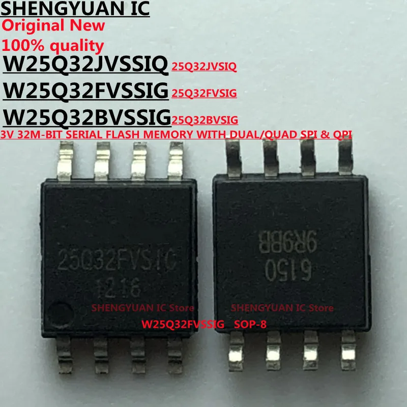 10Pcs W25Q32JVSSIQ 25Q32JVSIQ W25Q32JVSIQ W25Q32FVSSIG 25Q32FVSIG W25Q32FVSIG W25Q32BVSSIG 25Q32BVSIG W25Q32BVSIG SOP-8 100% New