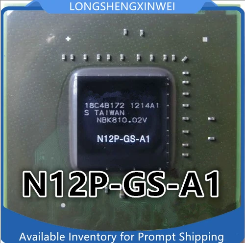 

1PCS N12P-GS-A1 N12P-Q1-A1 BGA New Original IC Chip in Stock