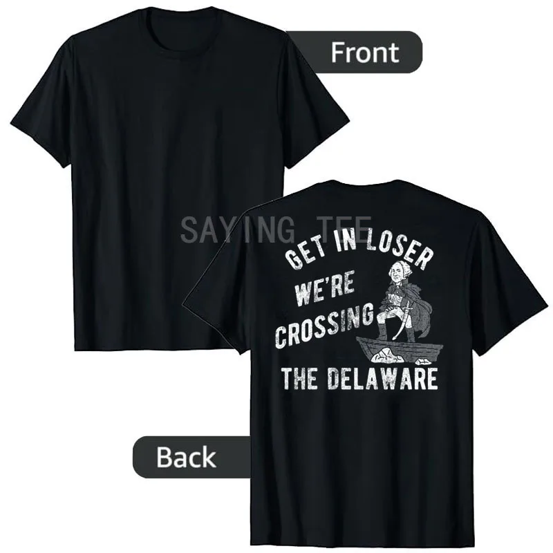 Lustiges Herren-T-Shirt „Get in Loser, We're Crossing The Delaware“ Sarkastisches George Washington T-Shirt für Männer Y2k 250. Geburtstag der USA Top – Detail 5