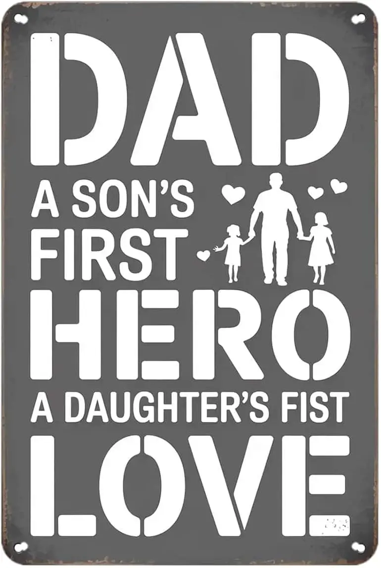Dad A Sons First Hero A Daughters First Love Tin Sign Best Father Day Gift Vintage Metal Signs Wall Decor for Kitchen Bar Cafe B