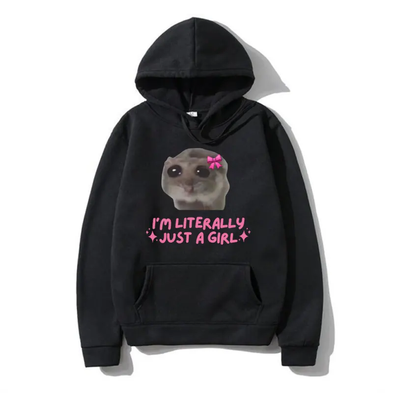 I'm Literally Just A Girl Sad Hamster Cute Funny Graphic Hoodie Men Women Kawaii Harajuku Vintage Long Sleeve Sweatshirt Male