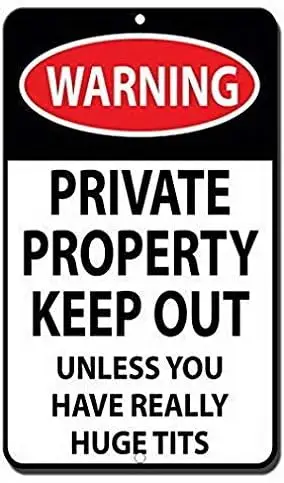 Warning Private Property Keep Out Unless You Have Really Huge Tits Sign,Home，House,Pub Funny Coffee Wall Retro Metal Sign 8x12