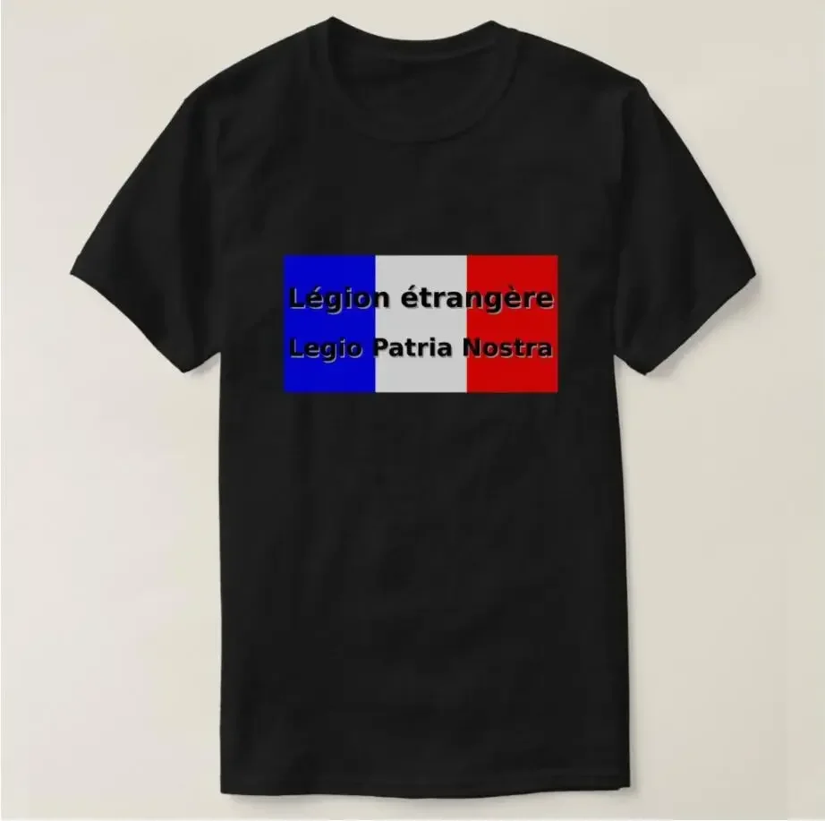 

French Legion Etrangere - Legio Patria Nostra Men T-Shirt Short Sleeve Casual 100% Cotton O-Neck Shirts Mens Clothing