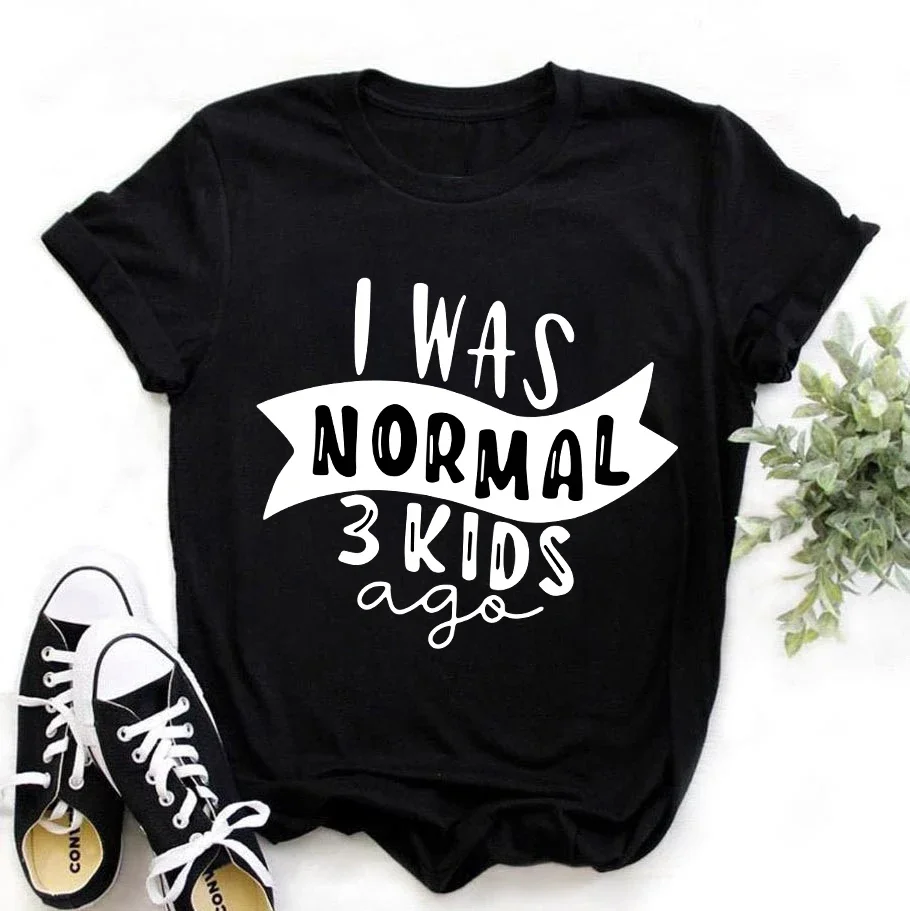 I Was Normal 3 Kinder vor: Buchstaben bedruckt, Damen-T-Shirt mit O-Ausschnitt, kurzen Ärmeln, Schwarz, Weiß, kurzärmelig, Polyester, lässig, Damen