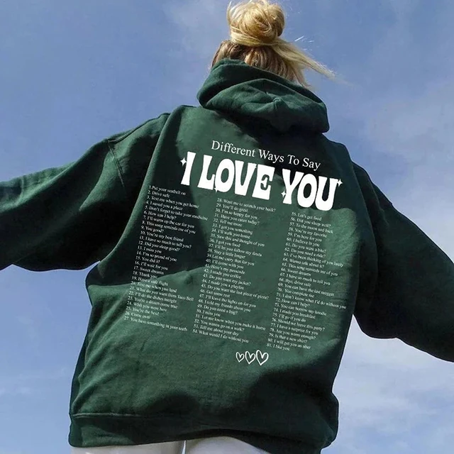 Different Ways To Say I Love You Hoodie Cute Couple Love Quote Pullover Trendy Vsco Hooded Sweatshirt Tumblr Aesthetic Hoodies Hoodies Sweatshirts AliExpress