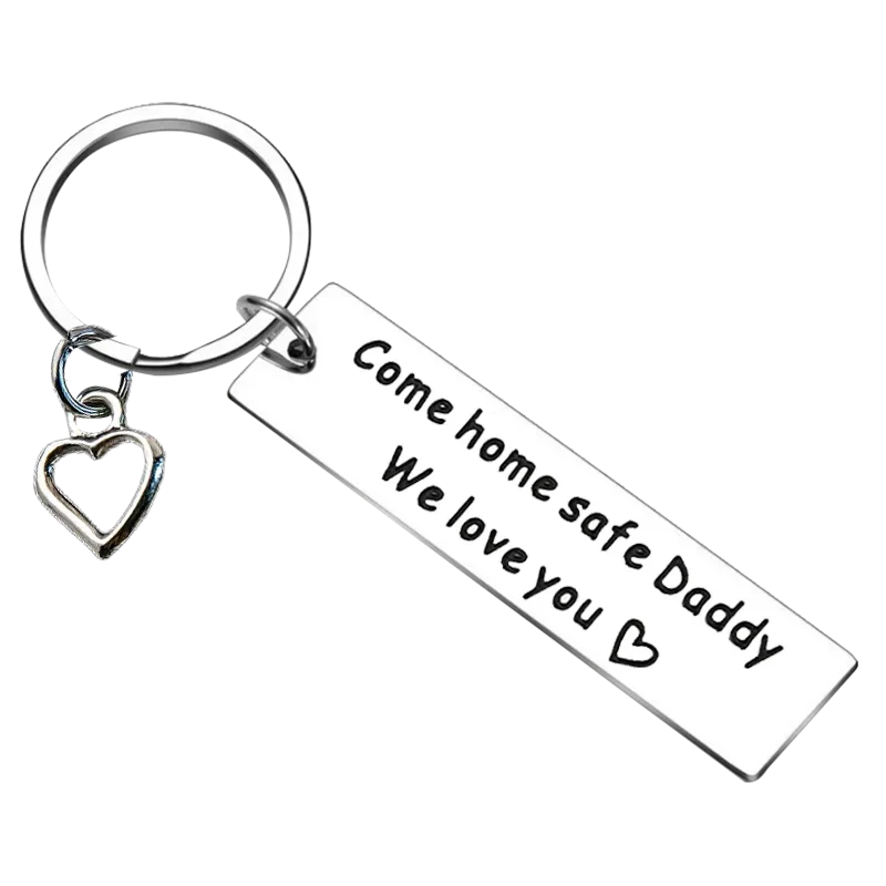 Come Home Safe Daddy We Love You Keychain father papa dad Key Chain Pendant Daddy birthday chrismas Gifts