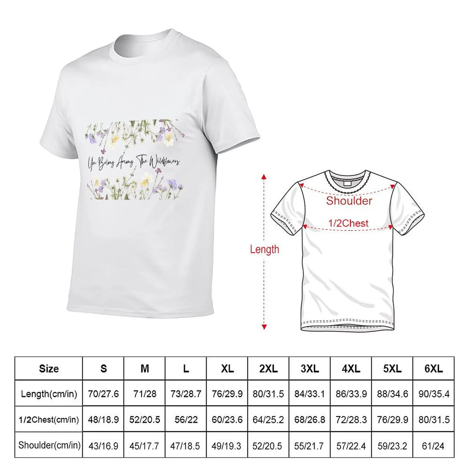 Wildflowers,You Belong Among The Wildflowers T-Shirt plus sizes vintage anime shirt plus size men clothing