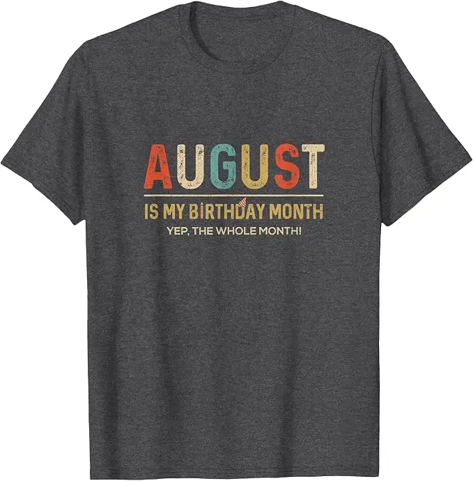 August ist mein Geburtstagsmonat, ja, der ganze Monat. Lustiges T-Shirt Y2k August Geburtstag für Männer und Frauen mit der Aufschrift „Tee“ als Persönlichkeitsgeschenk. – Detail 5