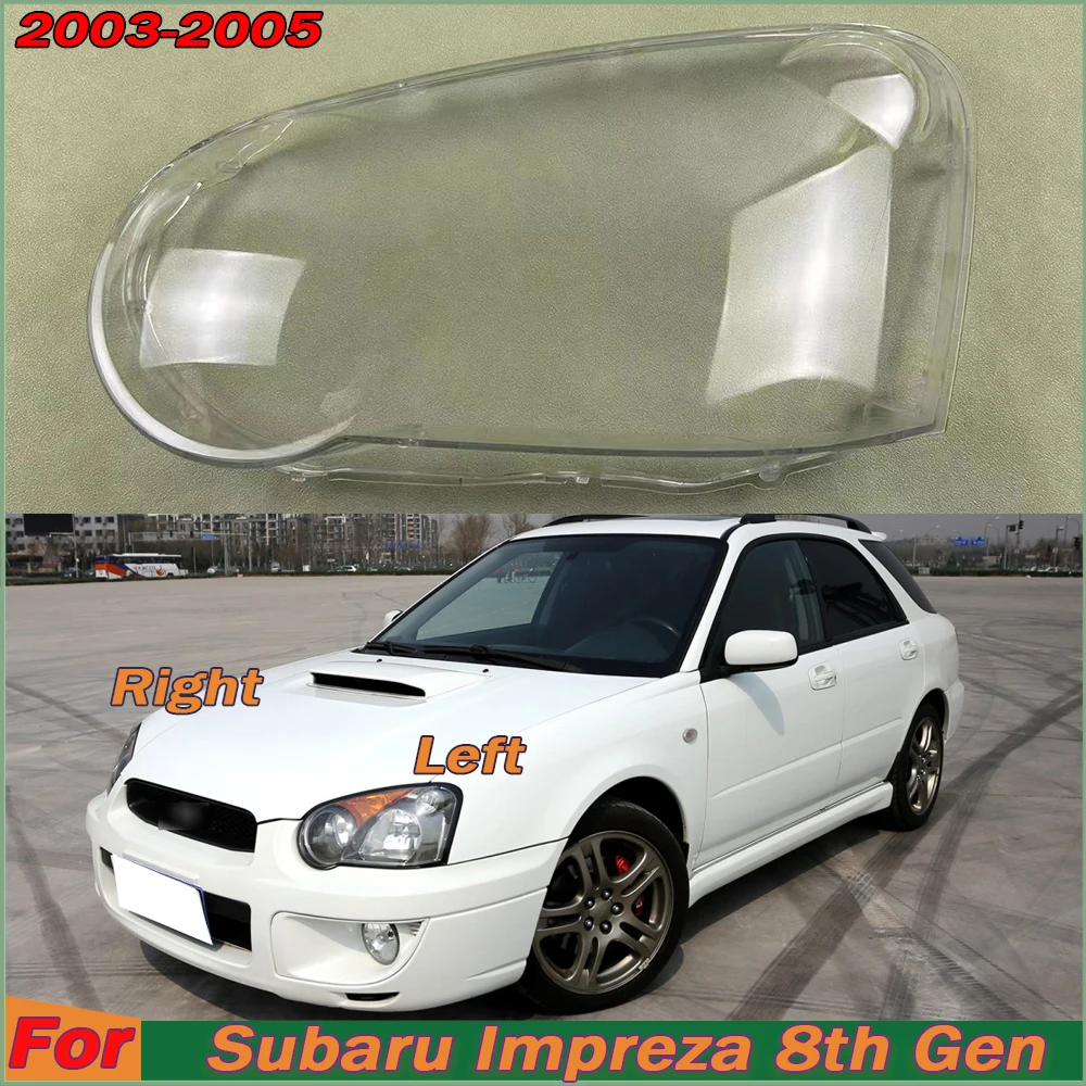 

For Subaru Impreza 8th Gen 2003 2004 2005 Headlamp Cover Transparent Lamp Shade Shell Lens Plexiglass Replace Original Lampshade