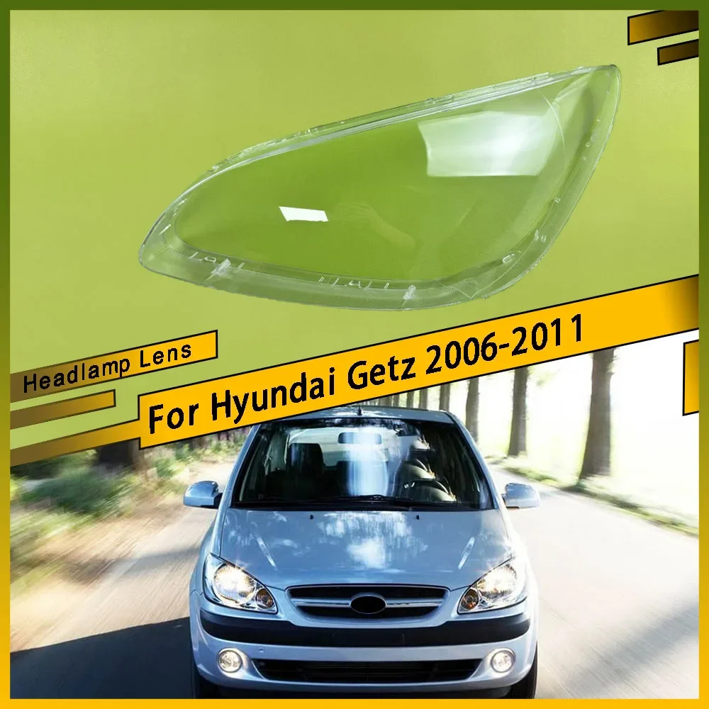 

For Hyundai Getz 2006 - 2011 Headlight Cover Lampshade Car Glass Front Headlights Original Shell Car Accessories Replacement