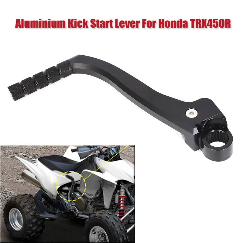 

TRX450R Kick Start Lever Forged Kick Starter Lever Pedal Levers For Honda TRX450 R TRX 450 R 2004 2005 Aluminium Retrofit