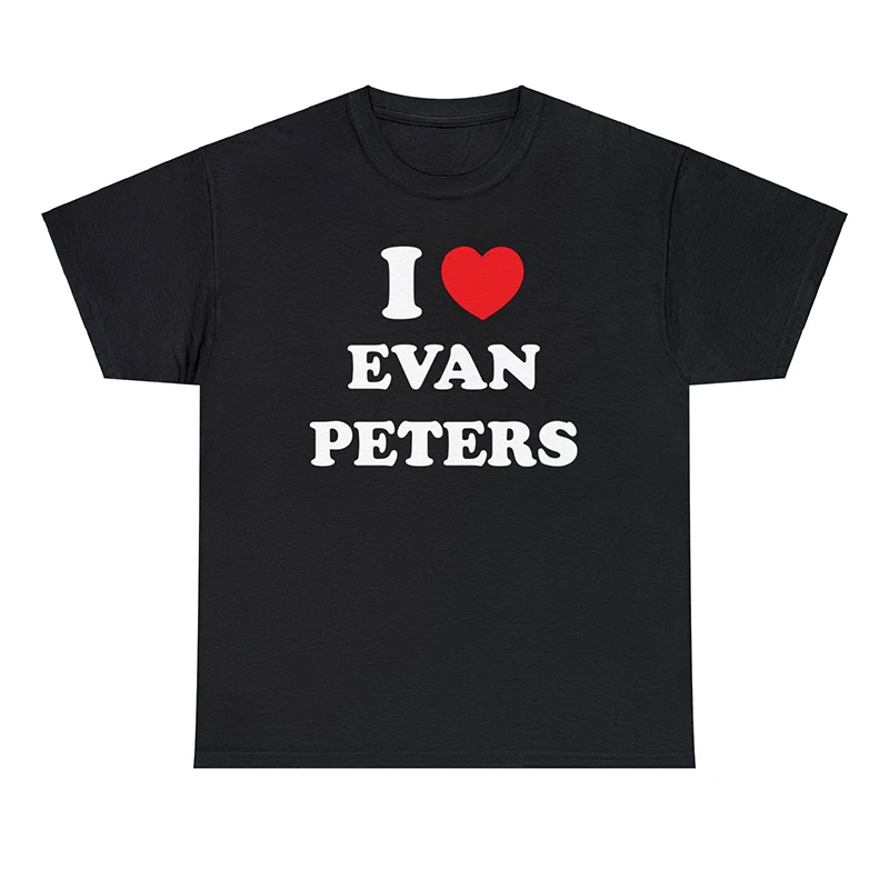 I Love Evan Peters Women T Shirts Cotton High Quality Graphic Tee Harajuku O Neck Fashion Trendy Goth T-shirt Kawaii Clothes Y2k