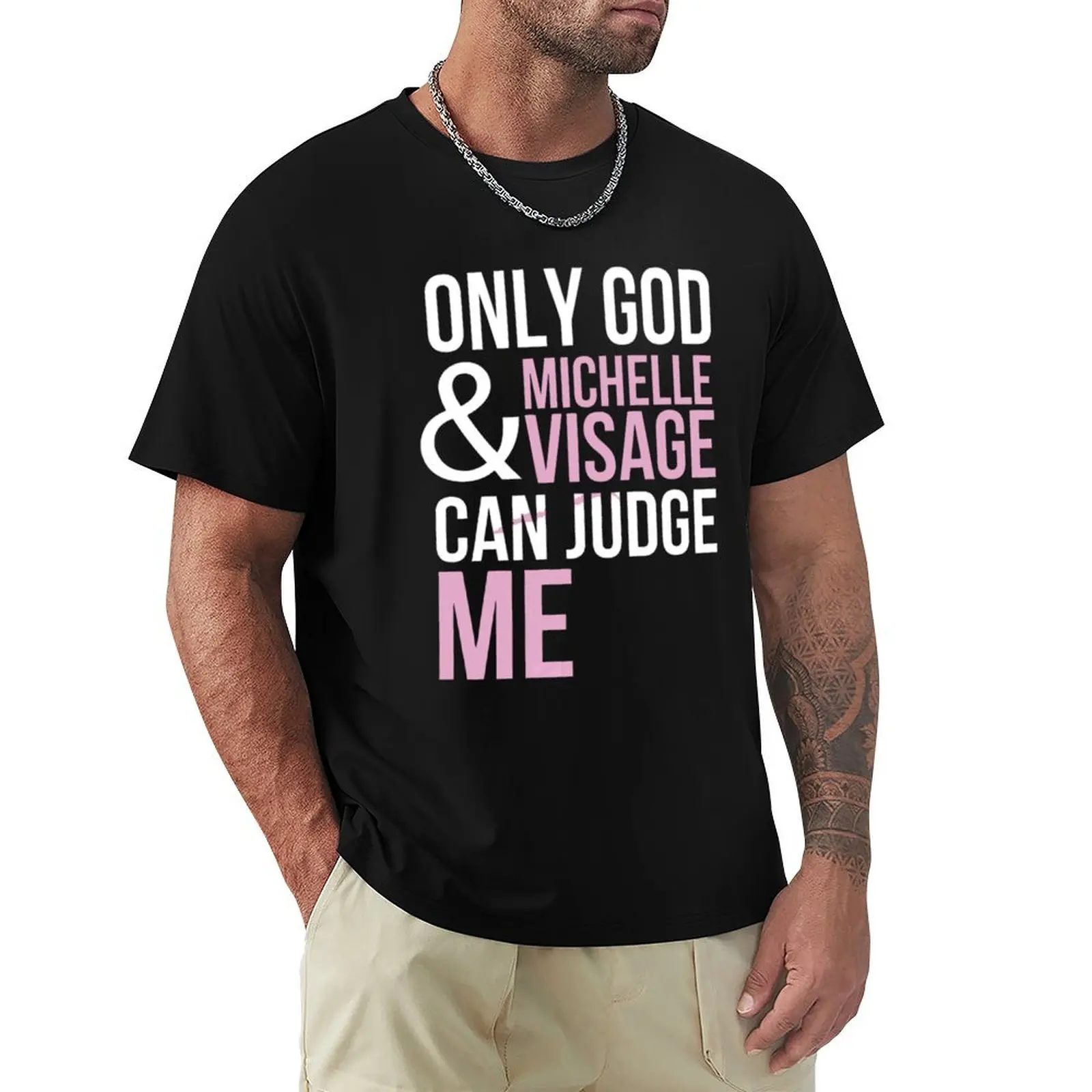 Only God And Michelle Visage Can Judge Me T-Shirt Minimal Art Print T-Shirt