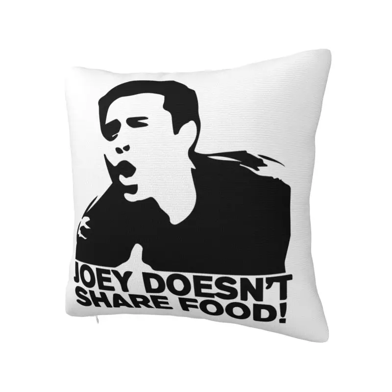 Luxury Joey Doesn't Share Food Sofa Cushion Cover Soft Friends TV Show Throw Pillow Case Home Decor