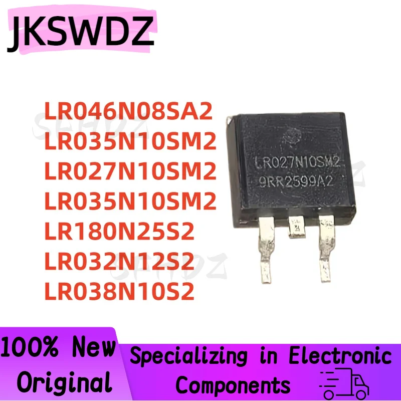 

New Original 10PCS LR046N08SA2 LR035N10SM2 LR027N10SM2 LR035N10SM2 LR180N25S2 LR032N12S2 LR038N10S2 TO-263 Best Quality In Stock