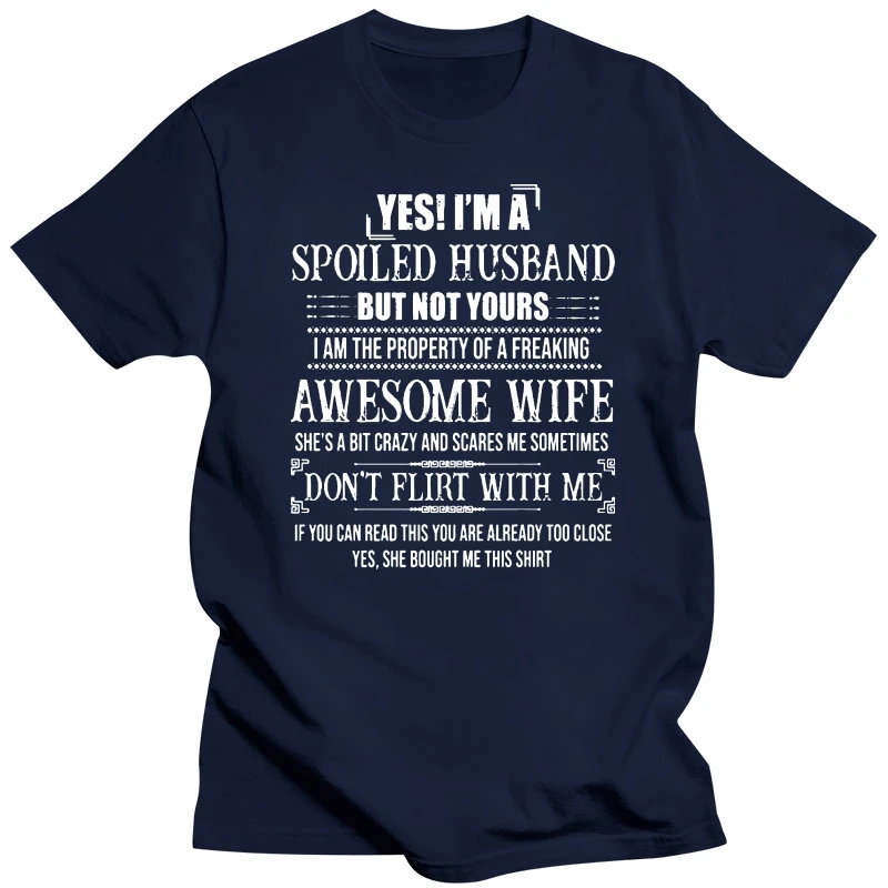 Spoiled Husband T-Shirt Mens Unisex Cotton Funny Adult Fathers Day Joke New Cotton New Unisex Funny Tops Tee Shirt