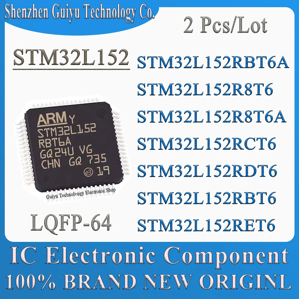 2Pcs/Lot STM32L152RBT6A STM32L152R8T6 STM32L152R8T6A STM32L152RCT6 STM32L152RDT6 STM32L152RBT6 STM32L152RET6 LQFP-64 IC MCU Chip