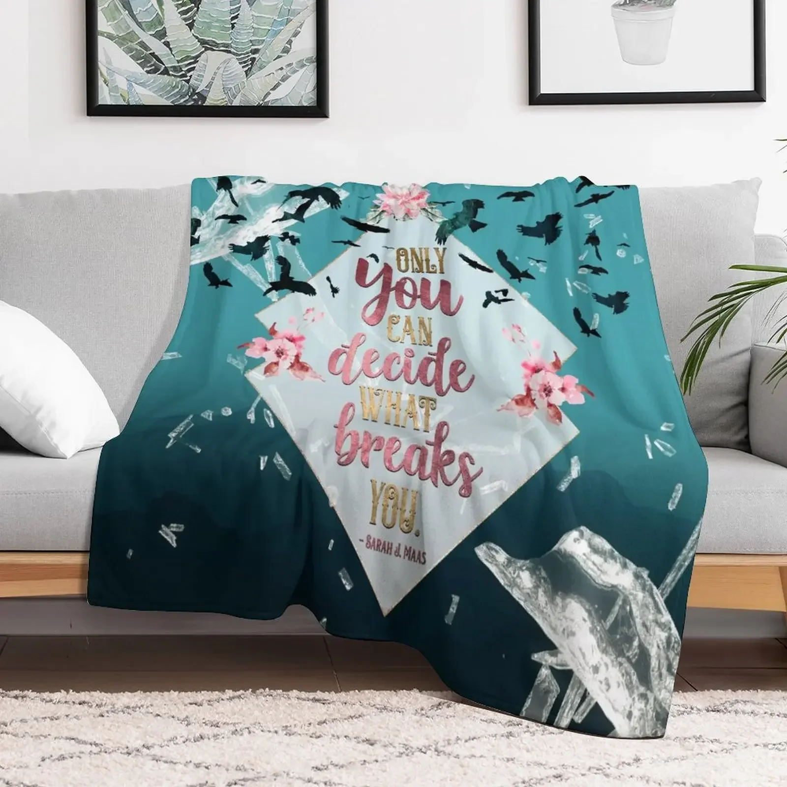 

Only you can decide what breaks you Throw Blanket Decorative Throw Nap Sofas For Baby Blankets