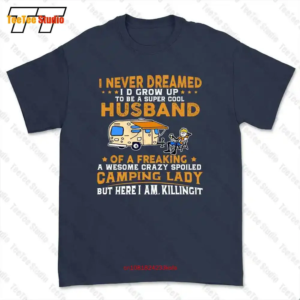 I Never Dreamed I'D Grow Up To Be A Husband Camping T-shirt Tee USGR