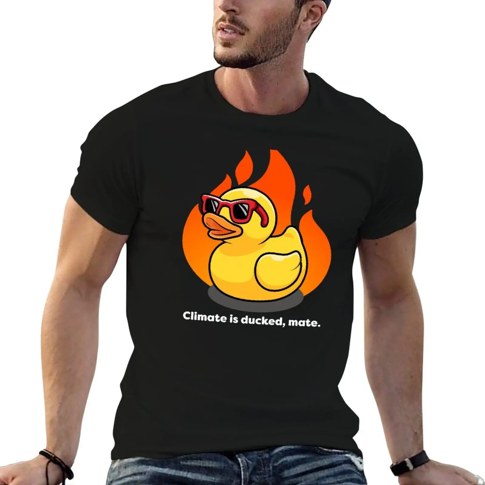 Climate is ducked, mate - MORE FIRE/White Text Version T-Shirt Plus Size Simple Casual Top
