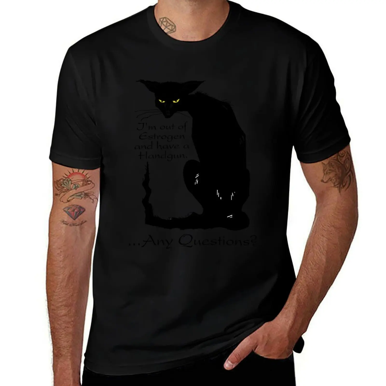 I'm Out of Estrogen and Have a Gun Any Questions Joke Funny Black Cat T-Shirt t shirt man casual T-Shirt