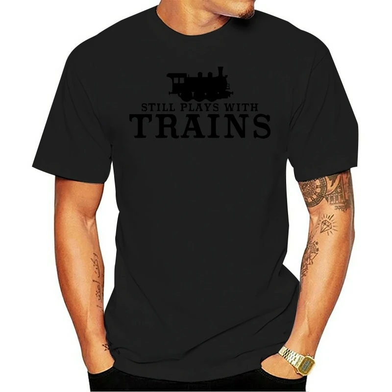 Still Plays With Trains Railway Train Driver Comedy Gift 2020 Print T-Shirt Design Novelty T Shirt Cotton Simple Tee Shirt Gents