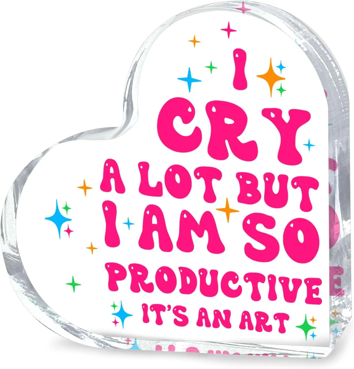 I Cry A Lot But I Am So Productive It's An Art Heart‑Shape Acrylic Keepsake Plaque Desktop Display Humorous Coworker Gift