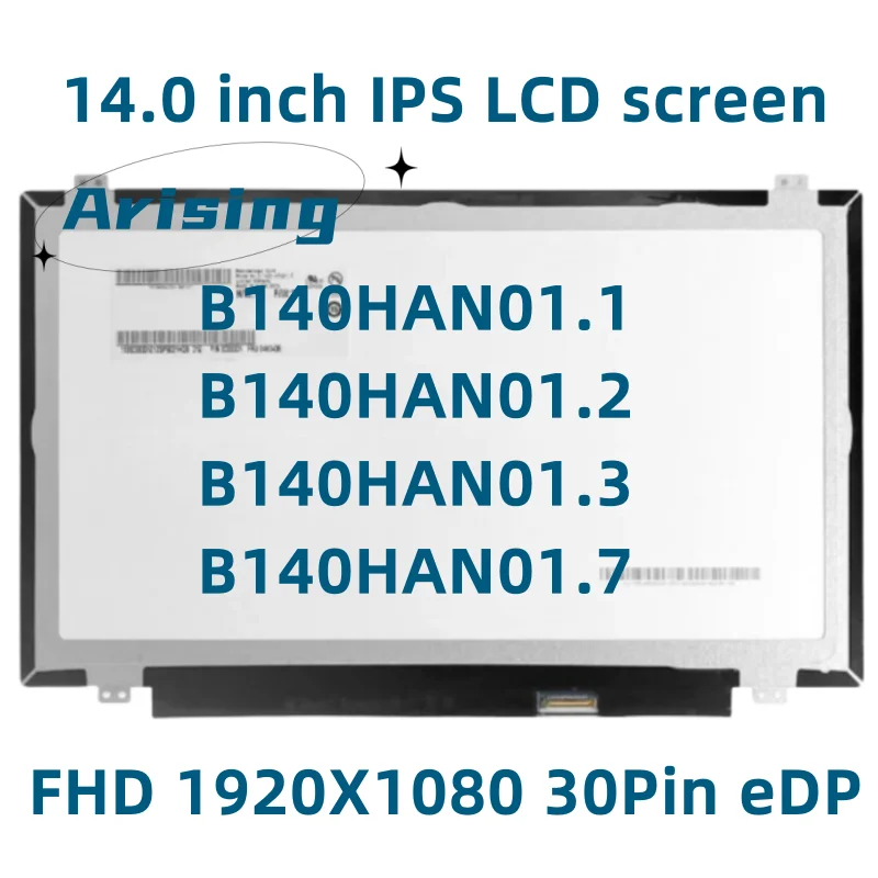 

14'' Slim Laptop FHD LCD Screen B140HAN01.1 B140HAN01.2 B140HAN01.3 B140HAN01.7 IPS 1920x1080 72% NTSC EDP 30Pins Display Matrix