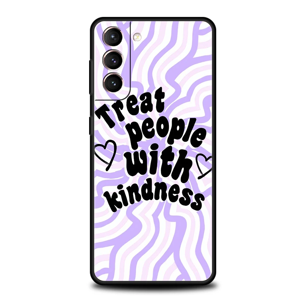 Treat People With Kindness Phone Case for Samsung Galaxy S24 S23 S22 S20 S21 FE Ultra S24 S23 S10 S10E S9 S8 Plus 5G Soft Shell