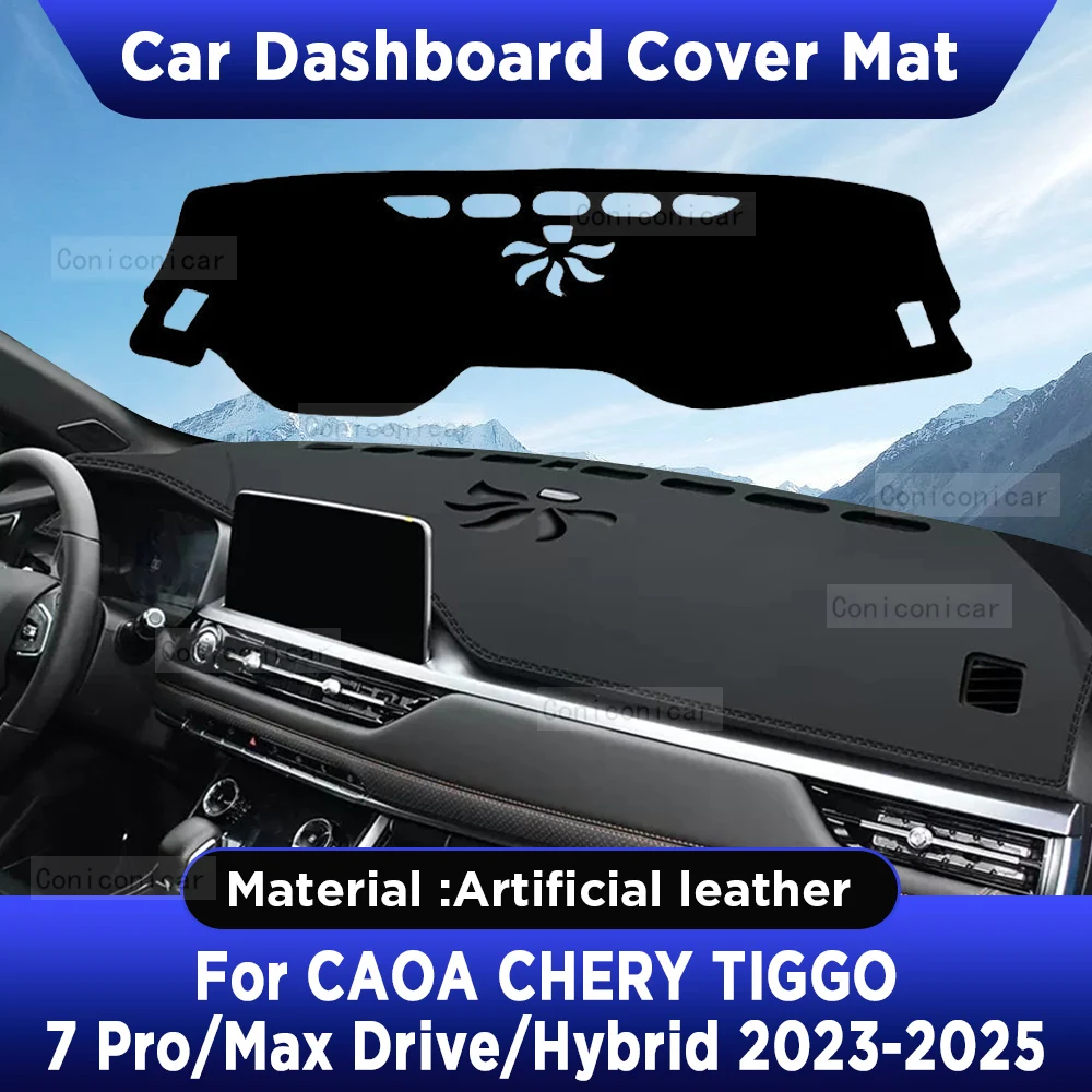 

For CAOA Chery TIGGO 7 PRO MAX Drive Hybrid 2023 2024 2025 Car Dashboard Cover Mat Dash Board Sun Shade Pad Artificial Leather