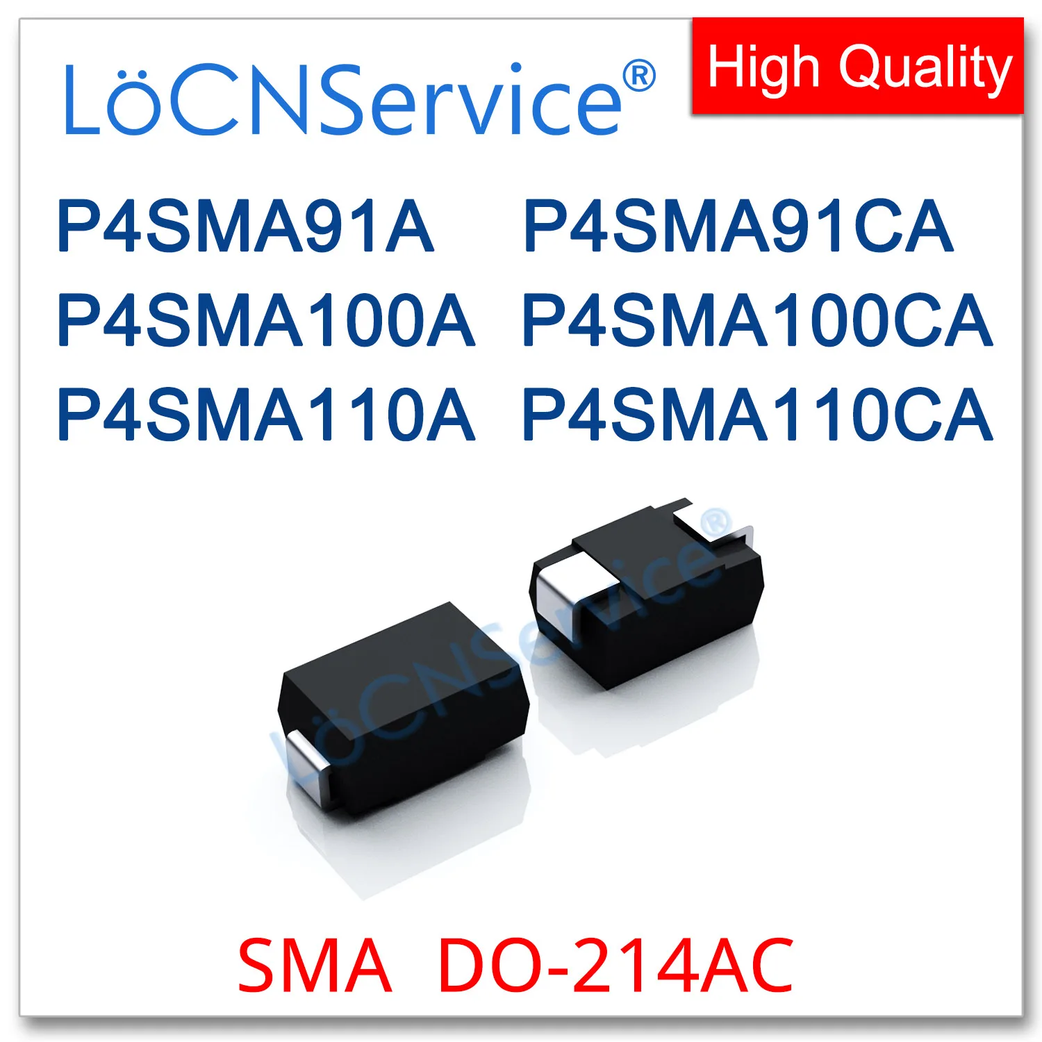 LoCNService 300PCS 1800PCS P4SMA91 P4SMA91A P4SMA91CA P4SMA100 P4SMA100A P4SMA100CA P4SMA110 P4SMA110A P4SMA110CA Diode P4SMA