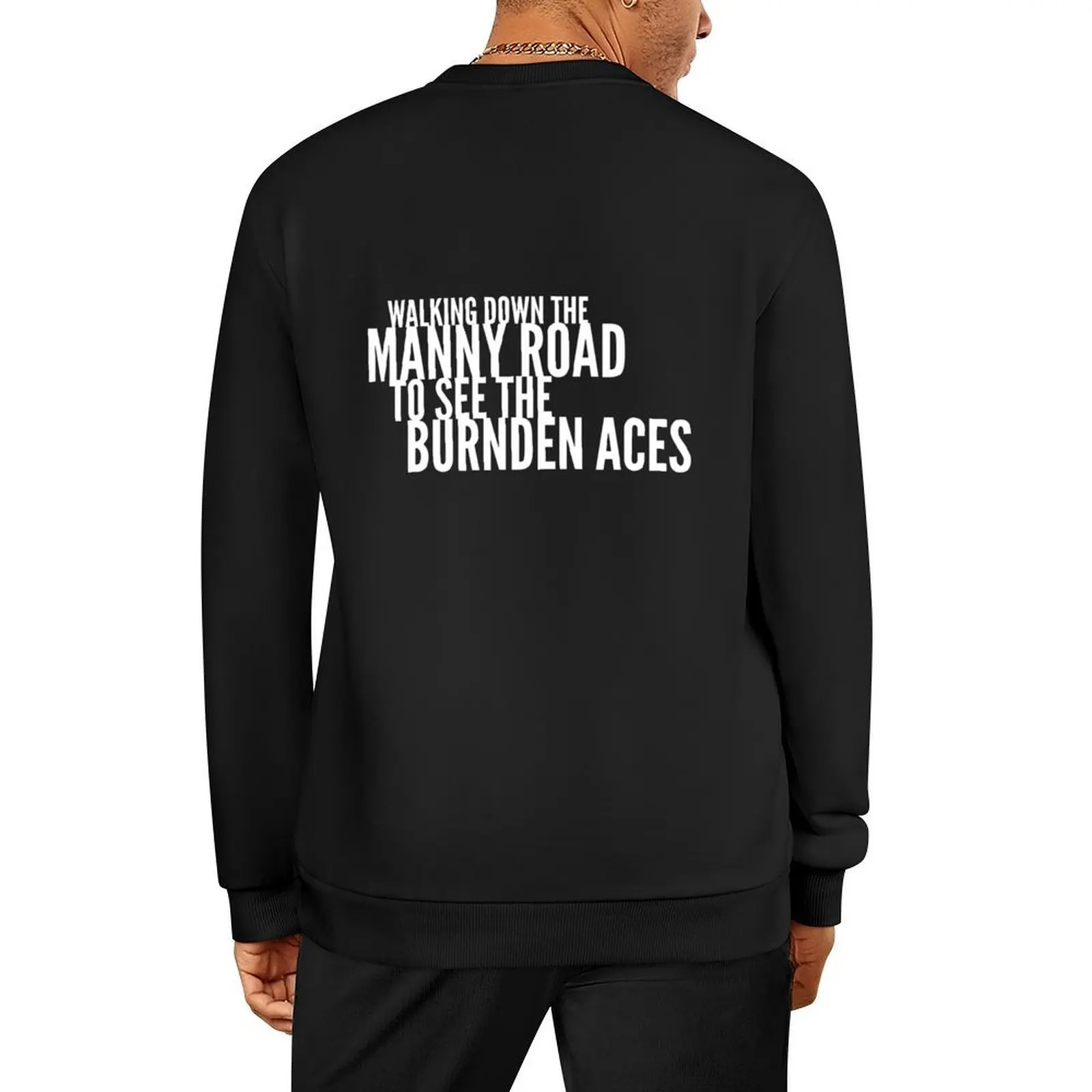 Walking Down The Manny Road To See The Burnden Aces Bolton Wanderers Song Chant Pullover autumn clothes sweatshirt men