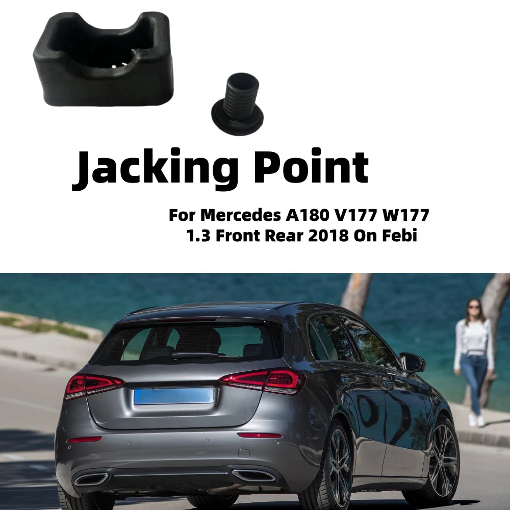 

Jacking Point Car Maintenance Tools Car Jacks Lifting Equipment For Mercedes A180 V177 W177 1.3 Front Rear 2018 On Febi