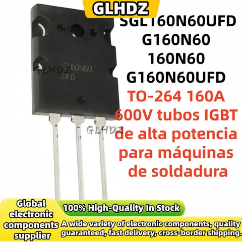 2-5-10Pcs SGL160N60UFD G160N60 160N60 G160N60UFD TO-264 160A 600V high-power IGBT tubes for welding machines