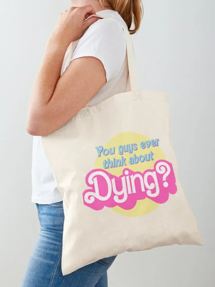 You guys ever think about dying? Tote Bag shopping bag shopper bag woman Shopper large tote