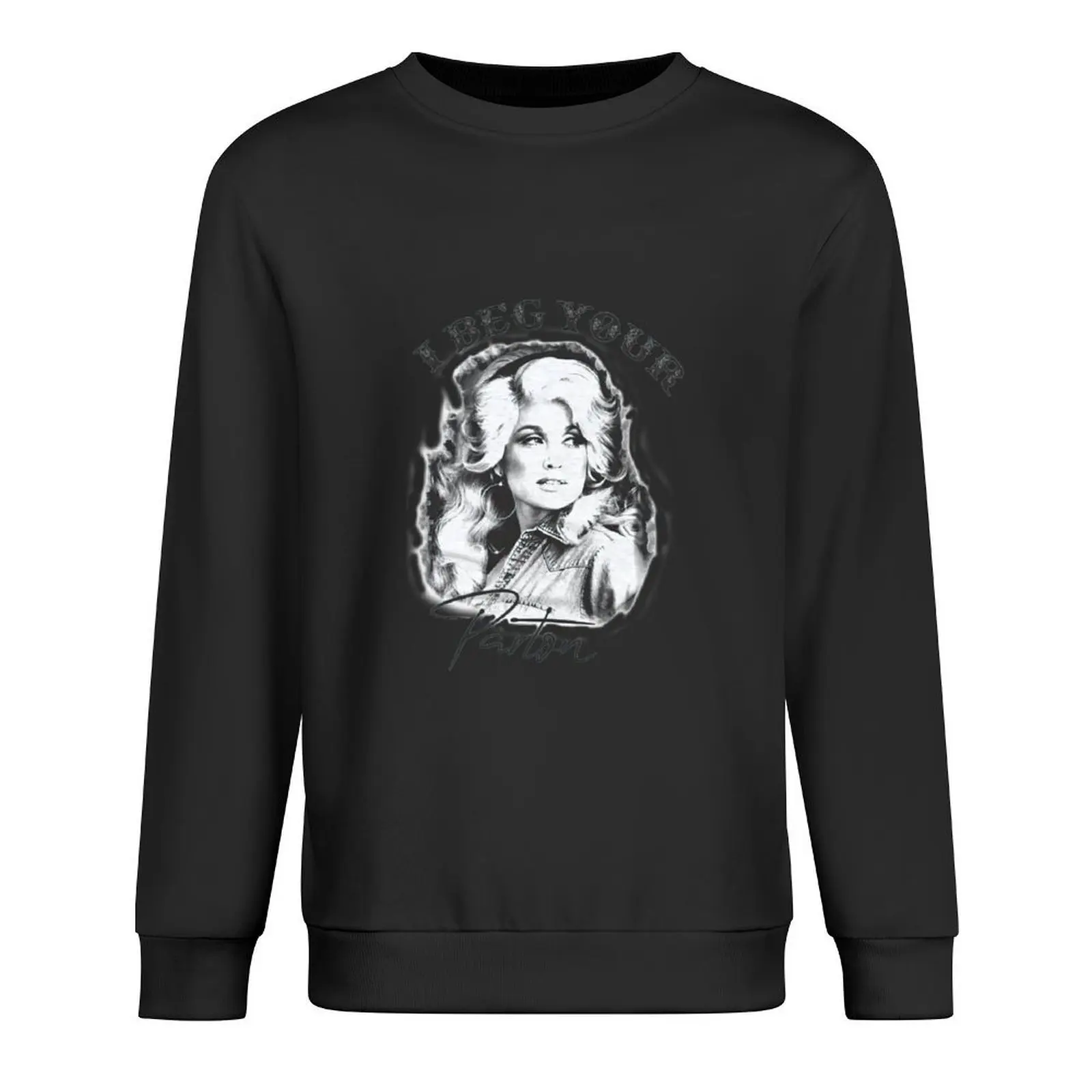 

I Beg your Parton Dolly Parton Pullover clothes for men autumn men clothing autumn clothes new in hoodies & sweat-shirt