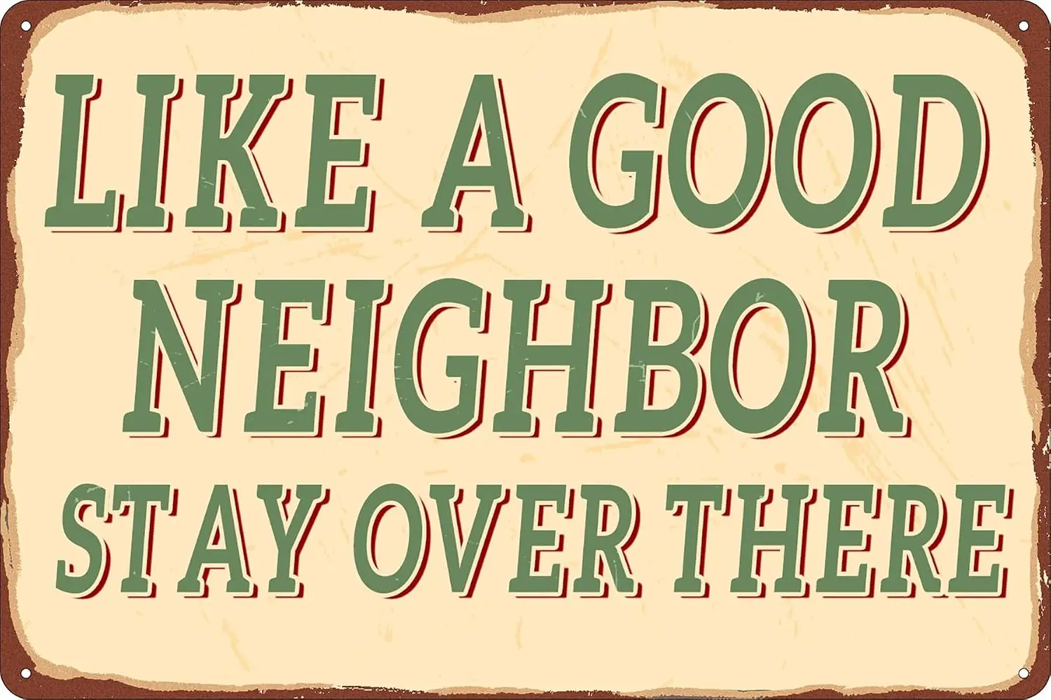 Funny Vintage Metal Tin Sign Like a Good Neighbor Stay Over There Wall Decor for Cafe Bar Restaurant Shop 8x12 Inch sign