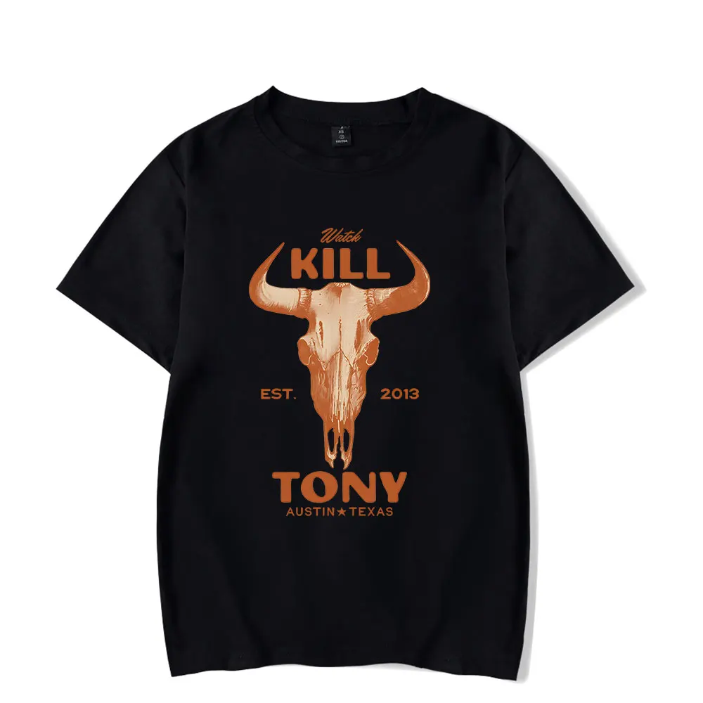 Watch Kill Tony Short Sleeve Tee Women Men Crewneck Fashion T-shirt Unisex Tops